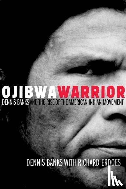 Banks, Dennis - Ojibwa Warrior