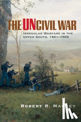 Robert R. Mackey - The Uncivil War