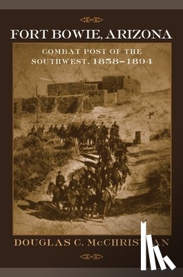 Douglas C. McChristian - Fort Bowie, Arizona