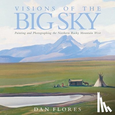 Flores, Dan - Visions of the Big Sky