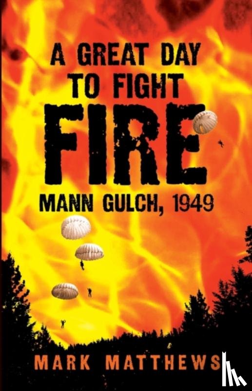 Mark Matthews - A Great Day to Fight Fire