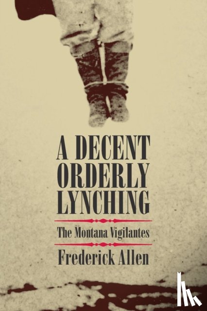 Frederick Allen - A Decent, Orderly Lynching