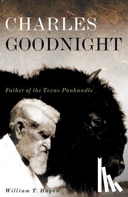 William T. Hagan - Charles Goodnight