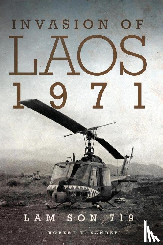 Sander, Robert D. - Invasion of Laos, 1971