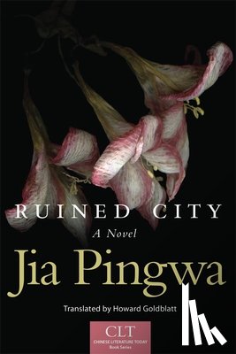 Jia Pingwa, Howard Goldblatt - Ruined City