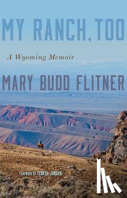 Flitner, Mary Budd - My Ranch, Too