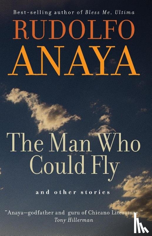 Anaya, Rudolfo - The Man Who Could Fly and Other Stories