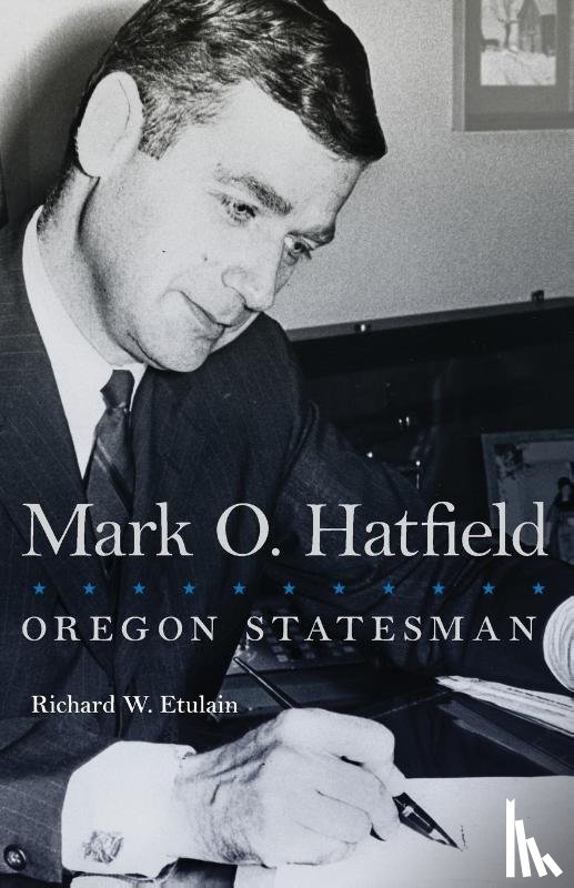 Etulain, Richard W. - Mark O. Hatfield
