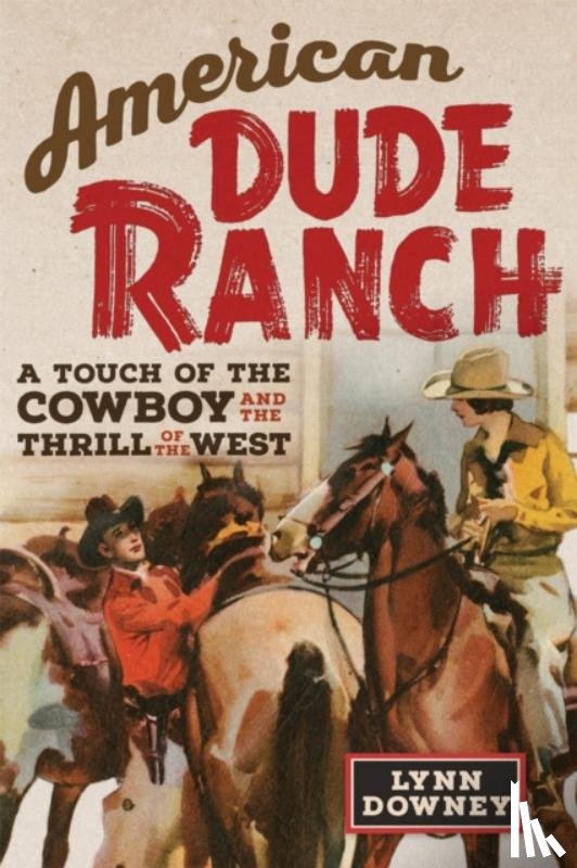 Downey, Lynn - American Dude Ranch