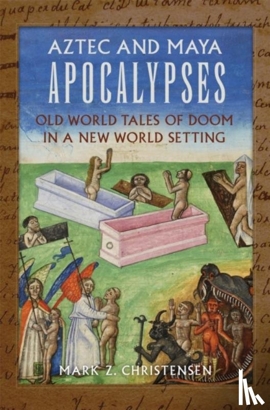 Christensen, Mark Z. - Aztec and Maya Apocalypses