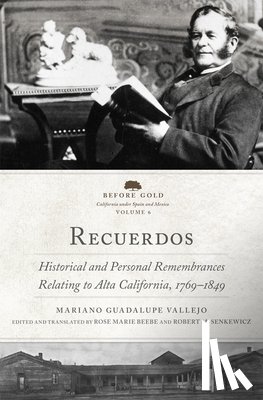 Vallejo, Mariano Guadalupe - Recuerdos: Historical and Personal Remembrances Relating to Alta California, 1769-1849 (2 Volume Set) Volume 6