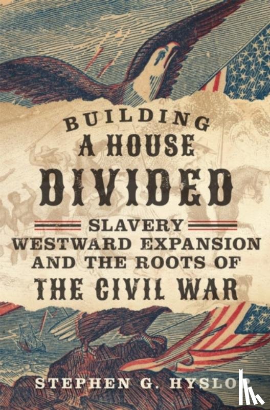 Hyslop, Stephen G. - Building a House Divided