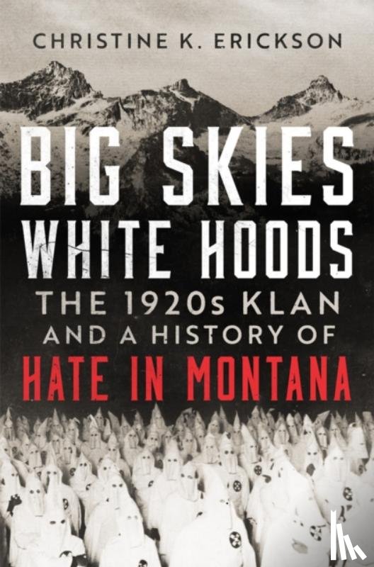 Erickson, Christine Kimberly - Big Skies, White Hoods
