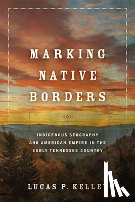 Kelley, Lucas P. - Marking Native Borders