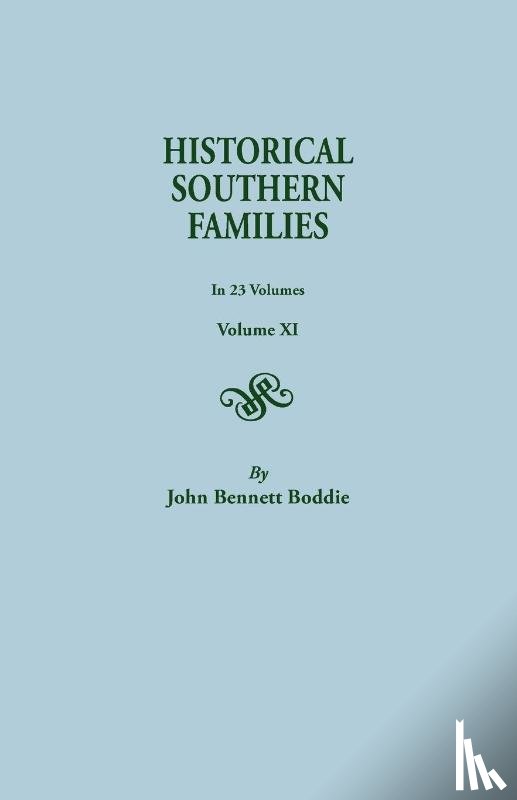 Boddie, Mrs John Bennett - Historical Southern Families. in 23 Volumes. Volume XI