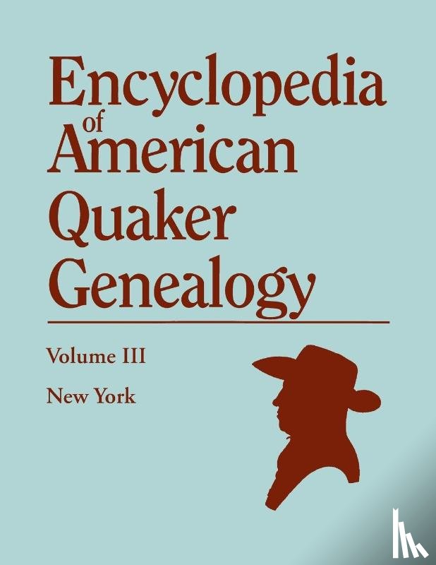 Hinshaw, William W - Encyclopedia of American Quaker Genealogy. Volume III