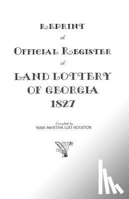 Houston, Martha Lou - Reprint of Official Register of Land Lottery of Georgia, 1827