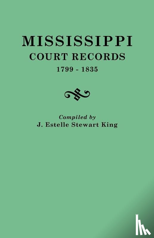 King, J. Estelle Stewart - Mississippi Court Records, 1799-1835