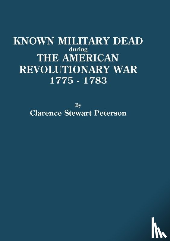Peterson, Clarence Stewart - Known Military Dead During the American Revolutionary War, 1775-1783