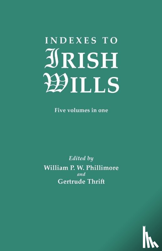  - Indexes to Irish Wills