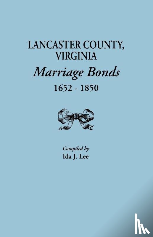 Ida J. Lee, Lee - Lancaster County, Virginia, Marriage Bonds, 1652-1850