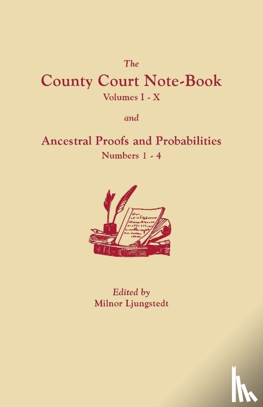 Ljungstedt, Milnor - County Court Note-Book and Ancestral Proofs and Probabilities