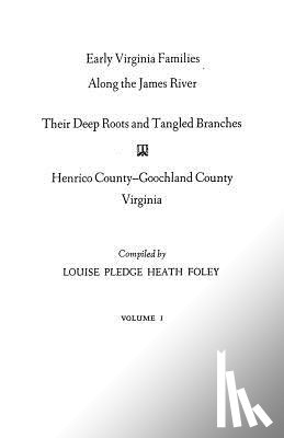 Foley, Louise Pledge Heath - Early Virginia Families Along the James River, Volume I