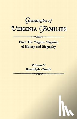 Virginia - Genealogies of Virginia Families from The Virginia Magazine of History and Biography. In Five Volumes. Volume V