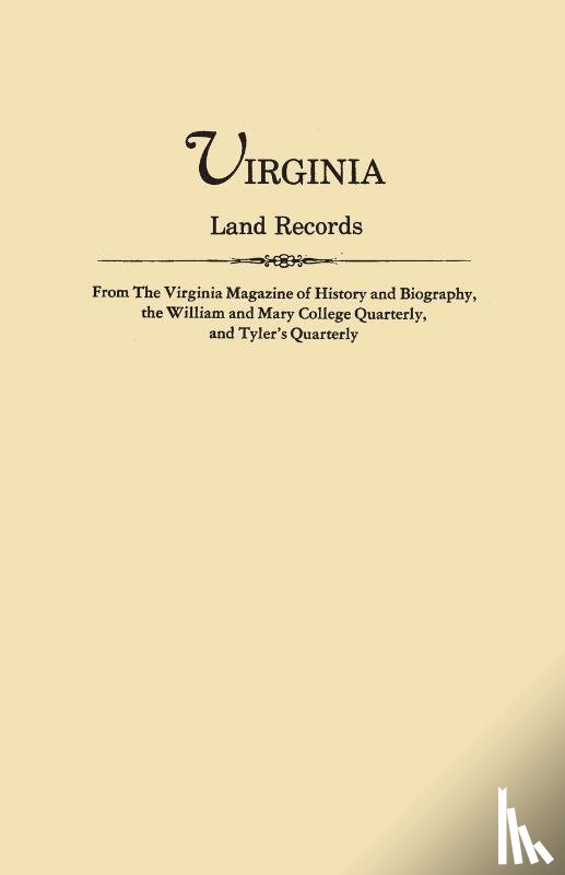Virginia - Virginia Land Records, from The Virginia Magazine of History and Biography, the William and Mary College Quarterly, and Tyler's Quarterly