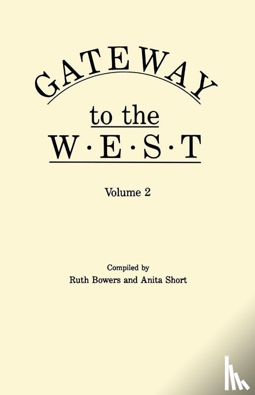 Bowers, Ruth - Gateway to the West. In Two Volumes. Volume 2
