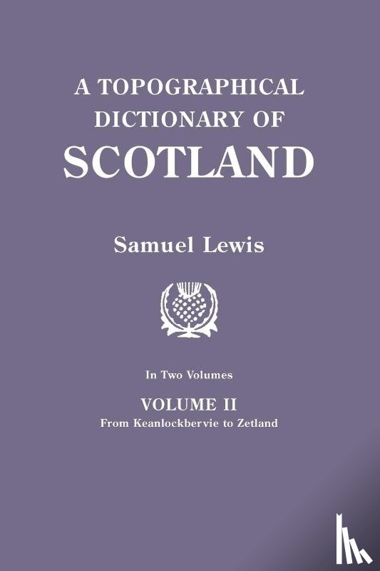 Lewis, Samuel - A Topographical Dictionary of Scotland. Second Edition. In Two Volumes. Volume II