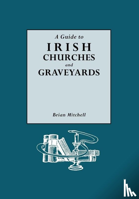 Mitchell, Brian - A Guide to Irish Churches and Graveyards