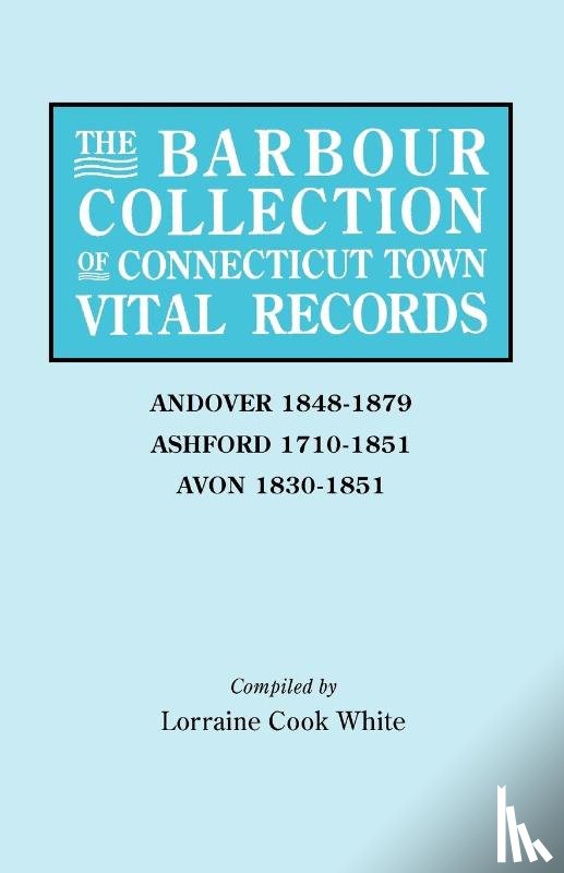  - The Barbour Collection of Connecticut Town Vital Records. Volume 1