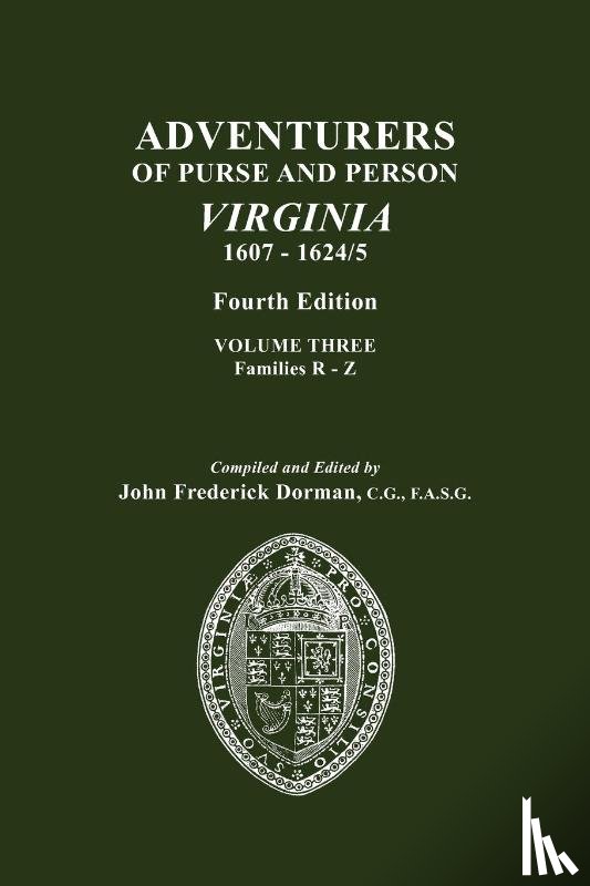 Dorman, John Frederick - Adventurers of Purse and Person, Virginia, 1607-1624/5. Fourth Edition. Volume III, Families R-Z