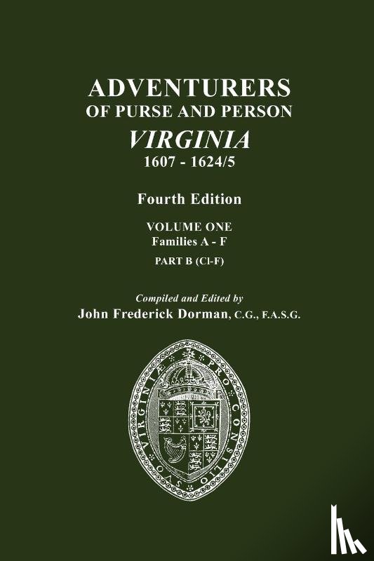Dorman, John Frederick - Adventurers of Purse and Person, Virginia, 1607-1624/5. Fourth Edition. Volume One, Families A-F, Part B
