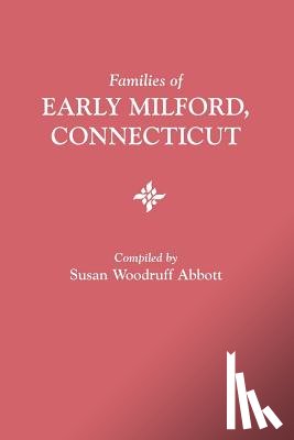 Abbott, Susan Woodruff - Families of Early Milford, Connecticut