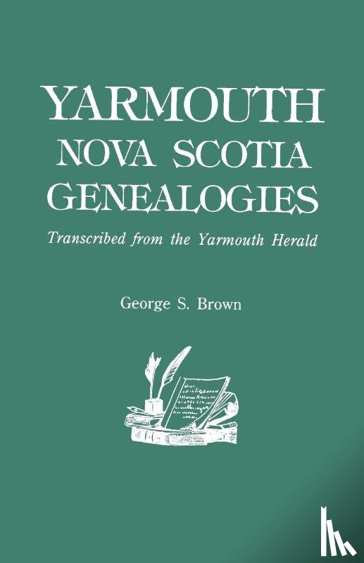 Brown, George E - Yarmouth, Nova Scotia, Genealogies
