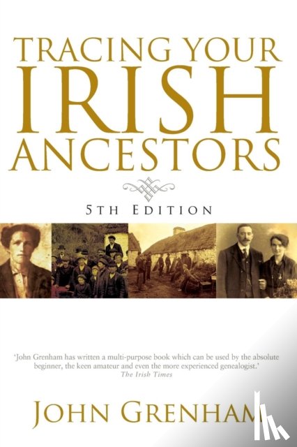 Grenham, John - Tracing Your Irish Ancestors. Fifth Edition