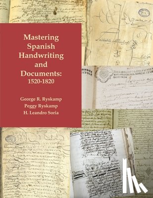 Ryskamp, George R. - Mastering Spanish Handwriting and Documents, 1520-1820