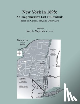 Meyerink, Kory L. - New York in 1698: A Comprehensive List of Residents, Based on Census, Tax, and Other Lists