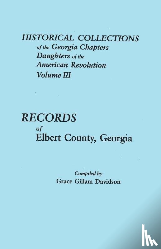 Davidson, Grace Gillam - Historical Collections of the Georgia Chapters Daughters of the American Revolution. Volume III