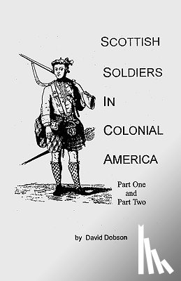 Dobson - Scottish Soldiers in Colonial America