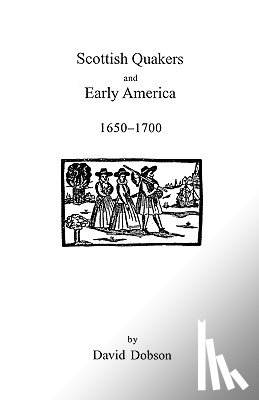 Dobson - Scottish Quakers and Early America, 1650-1700