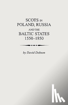 Dobson - Scots in Poland, Russia and the Baltic States, 1550-1850