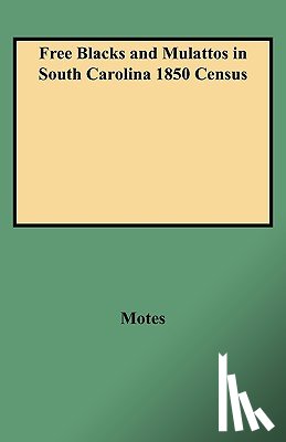 Motes - Free Blacks and Mulattos in South Carolina 1850 Census