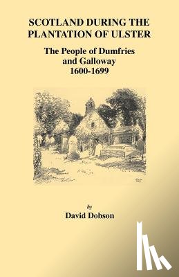 Dobson, David - Scotland During the Plantation of Ulster
