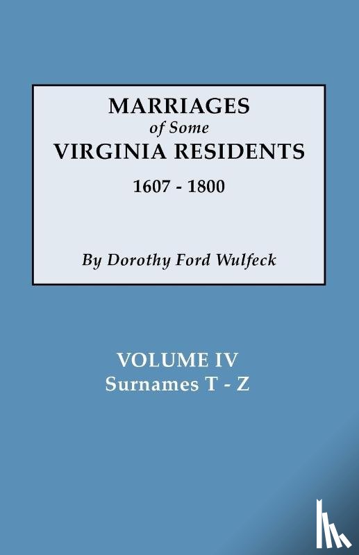 Wulfeck, Dorothy Ford - Marriages of Some Virginia Residents, Vol. IV