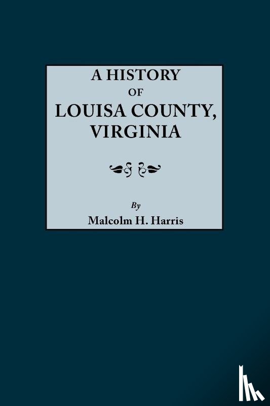 Harris, M.D. Malcolm H. - History of Louisa County, Virginia