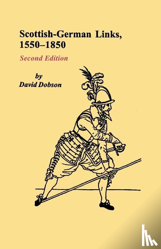 Dobson, David - Scottish-German Links, 1550-1850. Second Edition