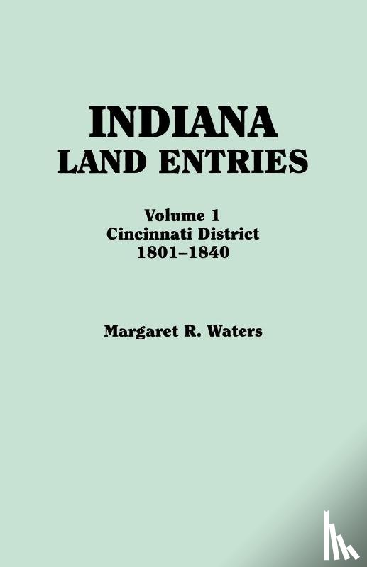 Waters, Margaret R - Indiana Land Entries. Volume I